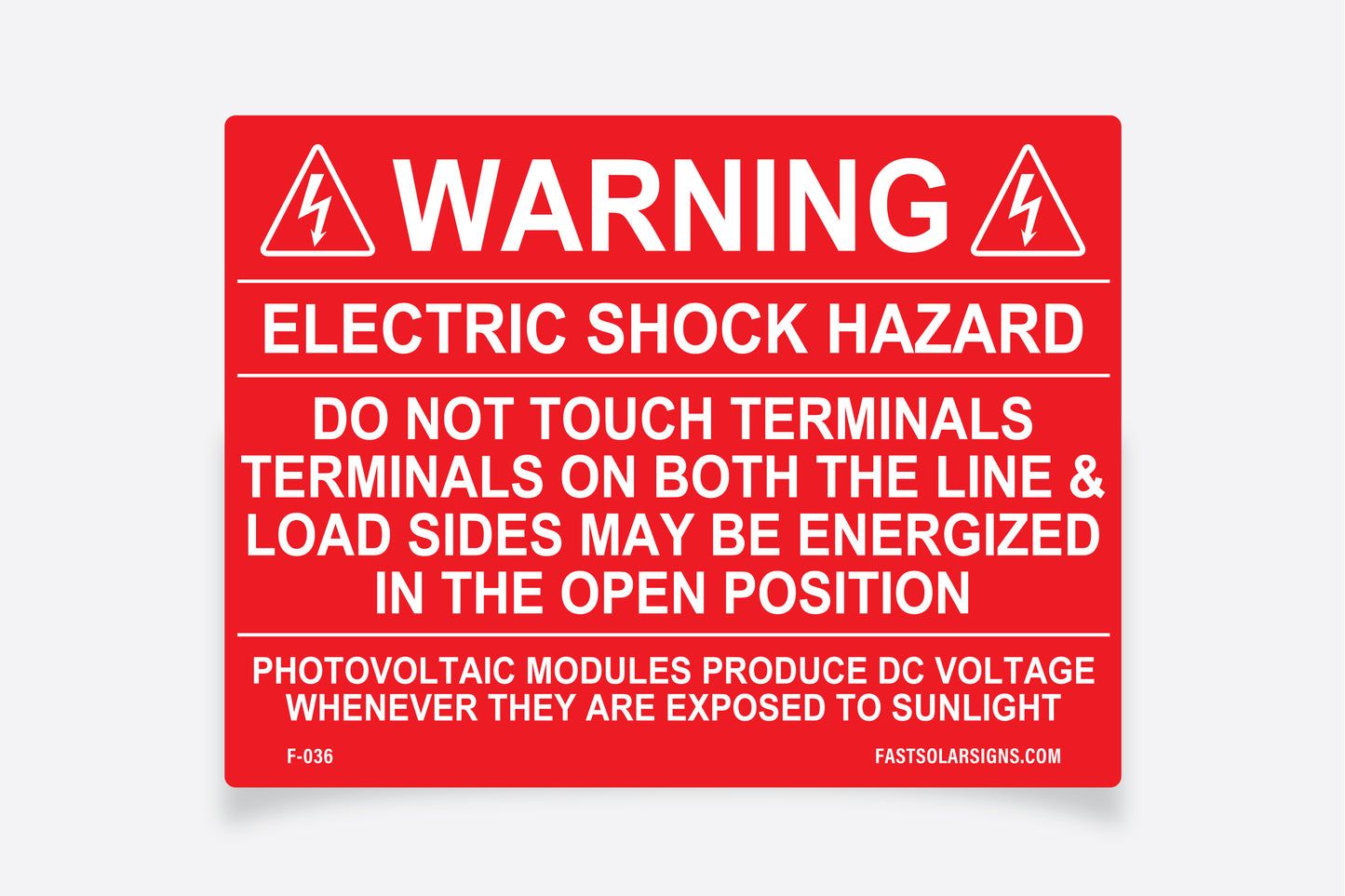 Warning: Electric Shock Hazard
Do not touch terminals, terminals on both the line and load sides may be energized in the open position, photovoltaic modules will produce dc voltage whenever they are exposed to sunlight