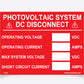 Photovoltaic System DC Disconnect
Operating voltage, operating current, max system voltage, short circuit current