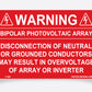 pv labels Warning: Bipolar Photovoltaic Array
Disconnecton of neutral or grounded conductors may result in overvoltge of array or inverter